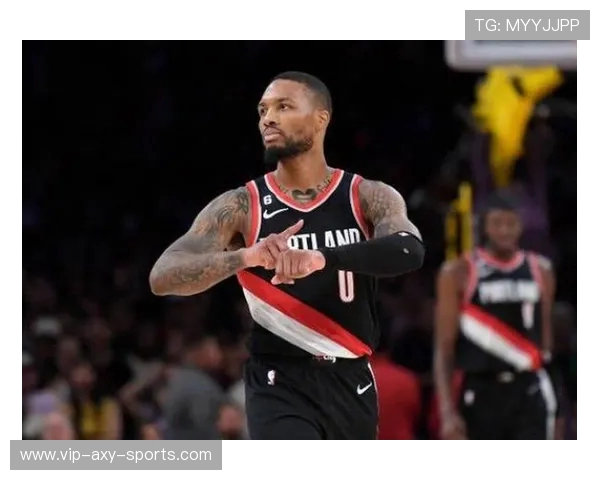 达米安利拉德率队逆转再显关键先生本色引领球队重燃夺冠希望