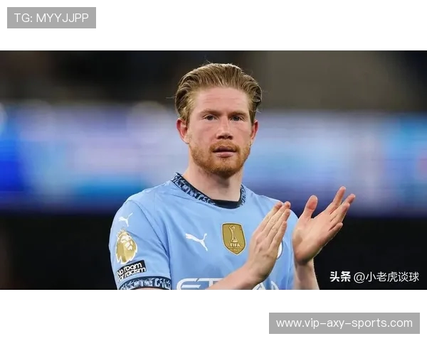 凯文德布劳内如何凭借全能视野与精准传球引领球队创造胜利传奇