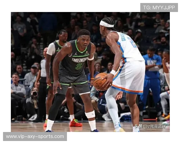 森林狼对阵雷霆激战即将上演 球迷期待两队精彩对决与冲突